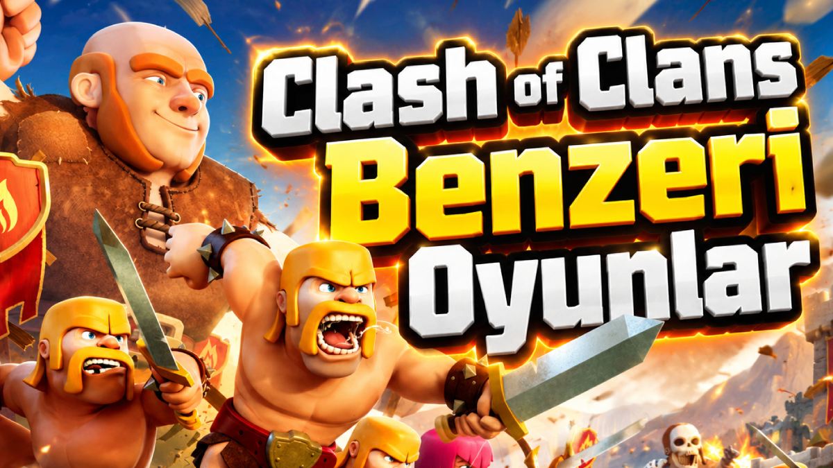 Clash of Clans Benzeri Oyunlar – 2026